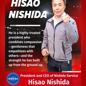 Allow me to introduce Mr. Hisao Nishida, President and CEO of Nishida Service.
