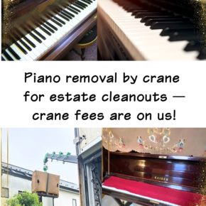Piano removal by crane for estate cleanouts — crane fees are on us!