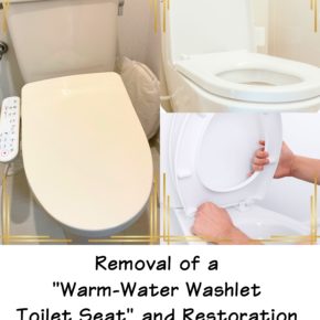 Removal of a “Warm-Water Washlet Toilet Seat” and Restoration to Original Condition