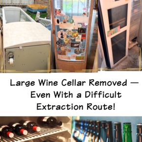 Large Wine Cellar Removed — Even With a Difficult Extraction Route!