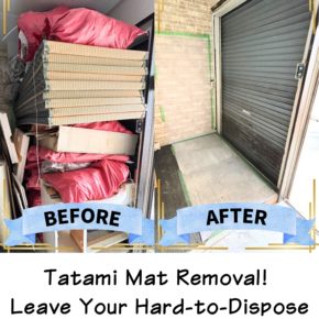Tatami Mat Removal! Leave Your Hard-to-Dispose Tatami to Us!